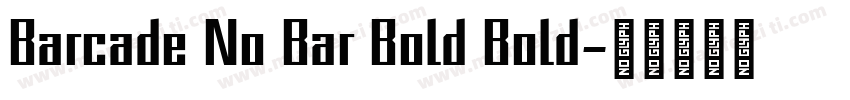 Barcade No Bar Bold Bold字体转换